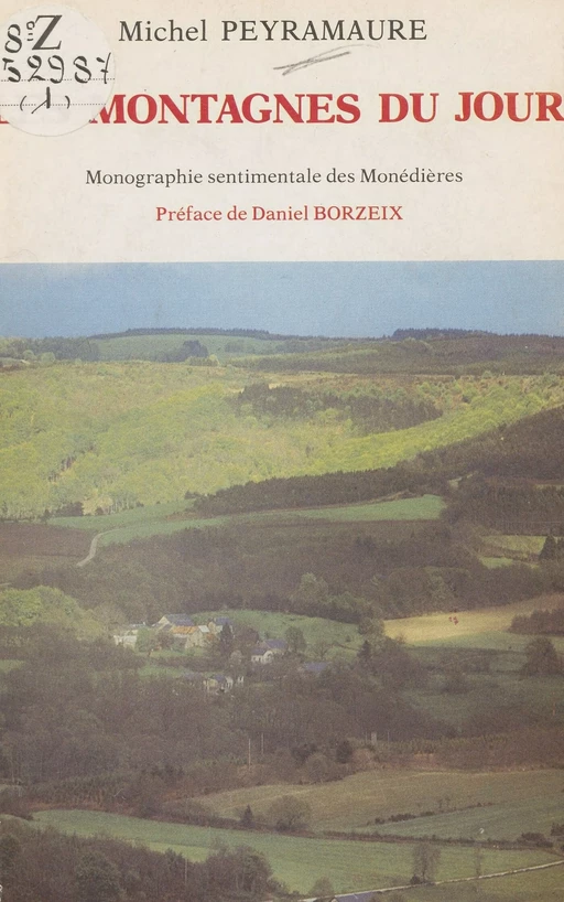 Les Montagnes du jour : Monographie sentimentale des Monédières - Michel Peyramaure - FeniXX réédition numérique