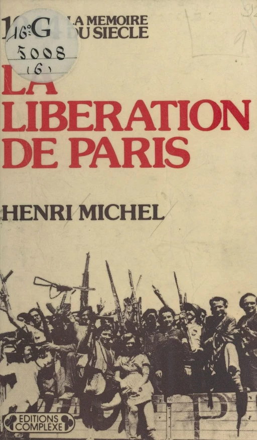 1944 : La Libération de Paris - Henri Michel - FeniXX réédition numérique