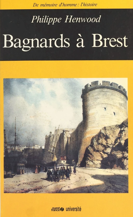 Bagnards à Brest - Philippe Henwood - FeniXX réédition numérique