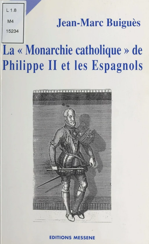 La Monarchie catholique de Philippe II et les Espagnols - Jean-Marc Buiguès - FeniXX réédition numérique