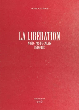 La Libération : Nord-Pas-de-Calais, Belgique