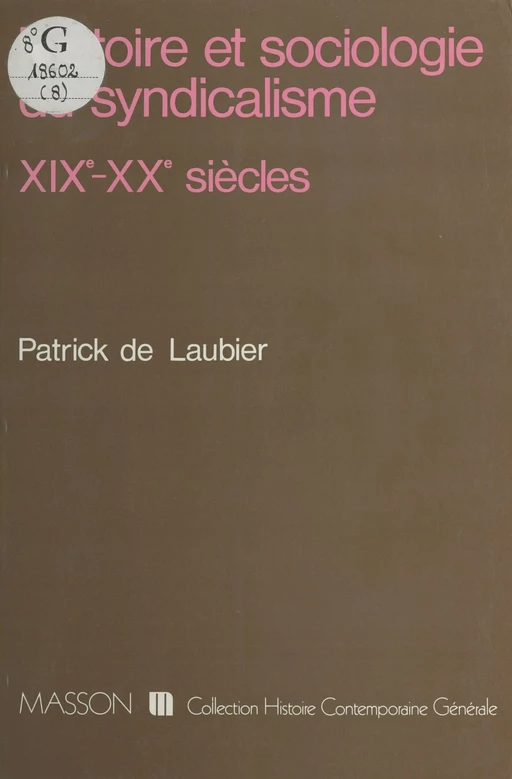 Histoire et sociologie du syndicalisme (XIXe-XXe siècles) - Patrick de Laubier - FeniXX réédition numérique