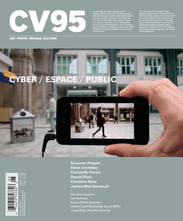 CV95 - Cyber / Espace / Public (Ciel variable. No. 95, Automne 2013) - Suzanne Paquet, Élène Tremblay, Christelle Proulx, Daniel Fiset, Christine Ross, Janine Marchessault, Alexis Desgagnés, Pierre Dessureault, Philippe Guillaume, Laurent Vernet, Charles Guilbert, Zoë Tousignant, Christian Roy, Sonia Pelletier, Emmanuel Simard, Anne Pilorget, Érika Wicky, Jean-François Thibault, Jacques Doyon - Les Productions Ciel variable