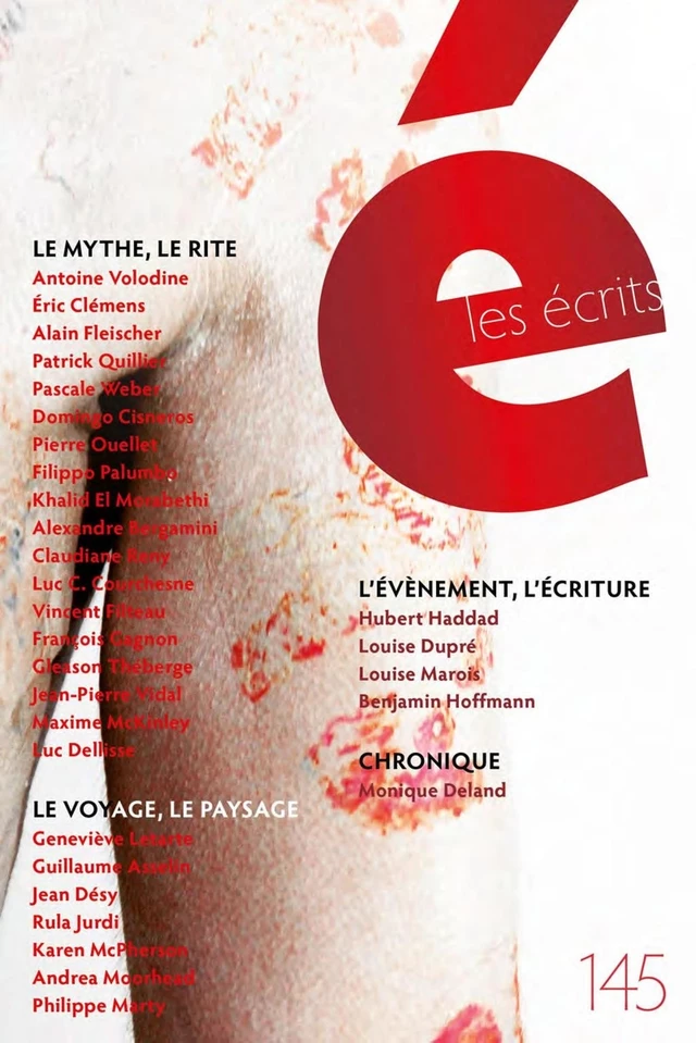 Les écrits. No. 145. Novembre 2015 - Antoine Volodine, Éric Clémens, Alain Fleischer, Patrick Quillier, Pascale Weber, Domingo Cisneros, Pierre Ouellet, Filippo Palumbo, Khalid El Morabethi, Alexandre Bergamini, Claudiane Reny, Luc C. Courchesne, Vincent Filteau, François Gagnon, Gleason Théberge, Jean-Pierre Vidal, Maxime Mckinley, Luc Delisse, Geneviève Letarte, Guillaume Asselin, Jean Désy, Rula Jurdi, Karen McPherson, Andrea Moorhead, Philippe Marty, Hubert Haddad, Louise Dupré, Louise Marois, Benjamin Hoffmann, Monique Deland - Les écrits de l’Académie des lettres du Québec