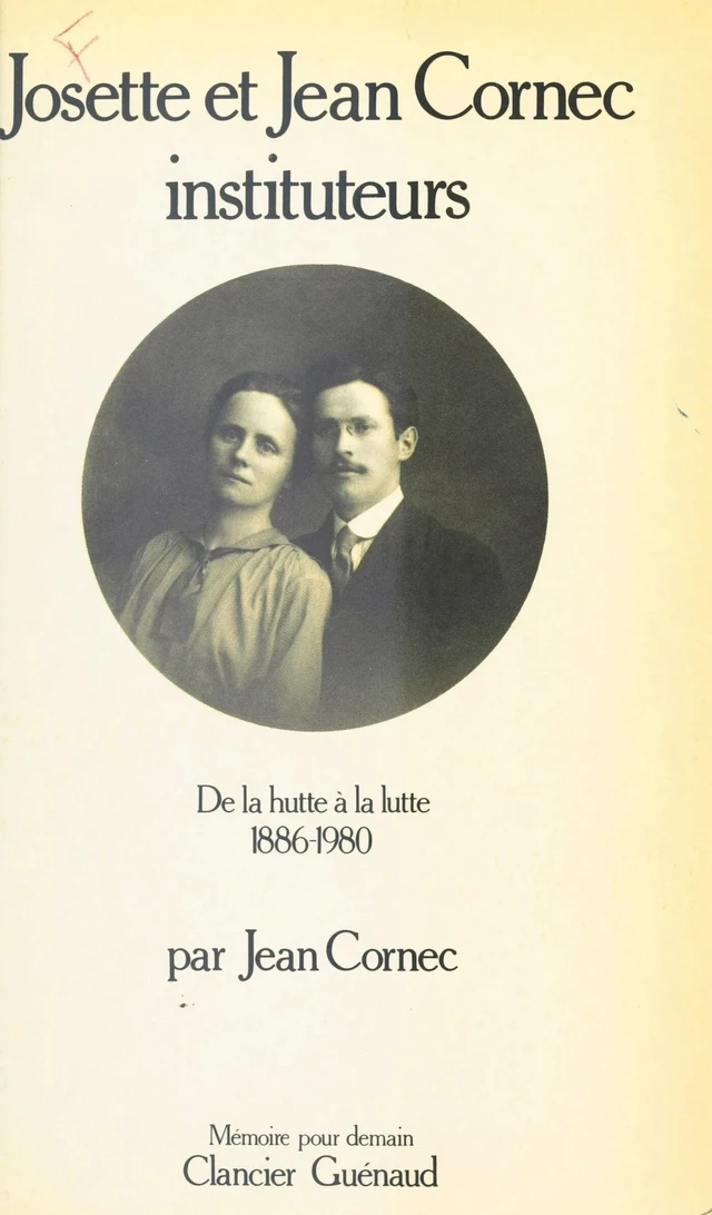 Josette et Jean Cornec instituteurs : De la lutte à la lutte (1886-1980) - Jean Cornec - FeniXX réédition numérique