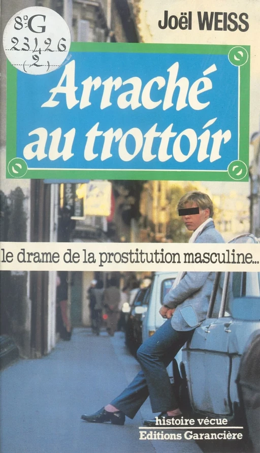 Arraché au trottoir : Le Drame de la prostitution masculine - Joël Weiss - FeniXX réédition numérique