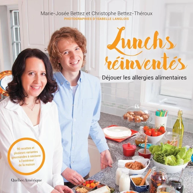 Lunchs réinventés - Marie-Josée Bettez, Christophe Bettez-Théroux - Québec Amérique