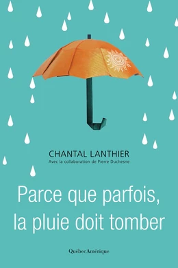 Parce que parfois, la pluie doit tomber