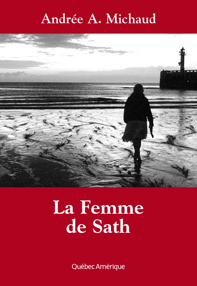 La Femme de Sath - Andrée A. Michaud - Québec Amérique