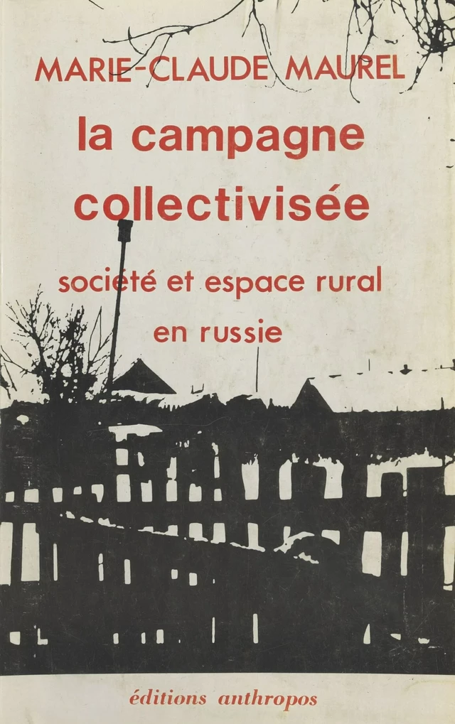 La Campagne collectivisée : Société et espace rural en Russie - Marie-Claude Maurel - FeniXX réédition numérique