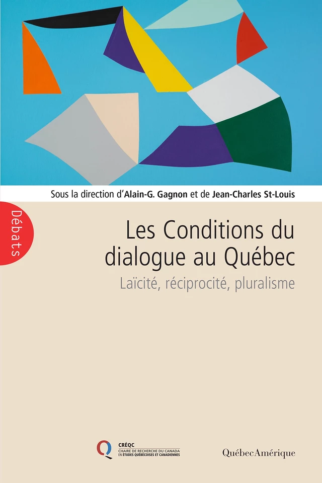 Les Conditions du dialogue au Québec - Alain-G. Gagnon, Jean-Charles St-Louis - Québec Amérique