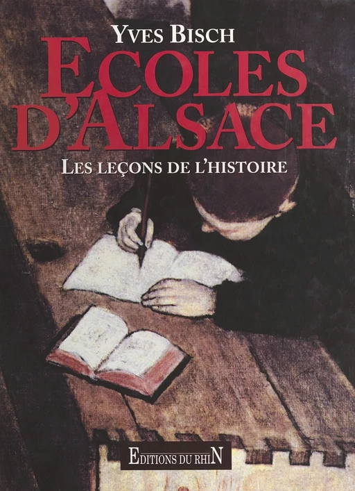 Écoles d'Alsace : Les Leçons de l'Histoire - Yves Bisch - FeniXX réédition numérique