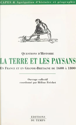 La Terre et les paysans en France et en Grande-Bretagne de 1600 à 1800