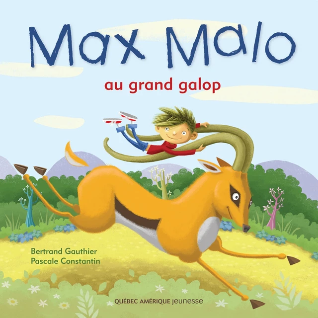 Max Malo 01 - Max Malo au grand galop - Bertrand Gauthier - Québec Amérique