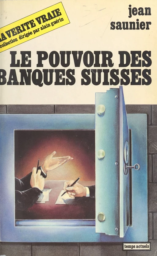 Le Pouvoir des banques suisses - Jean Saunier - FeniXX réédition numérique