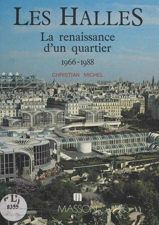 Les Halles : La Renaissance d'un quartier (1966-1988) - Christian Michel - FeniXX réédition numérique