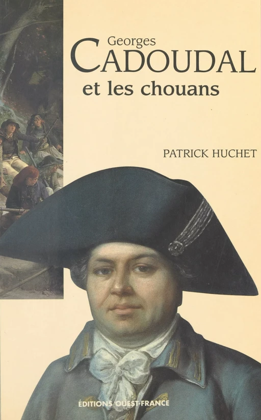 Georges Cadoudal et les Chouans - Patrick Huchet - FeniXX réédition numérique