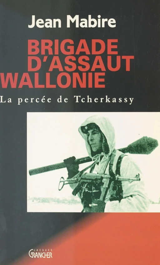 Brigade d'assaut, Wallonie : La Percée de Tcherkassy - Jean Mabire - FeniXX réédition numérique