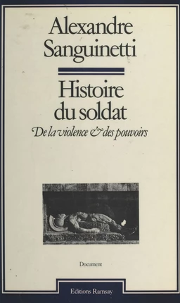 Histoire du soldat : De la violence et des pouvoirs