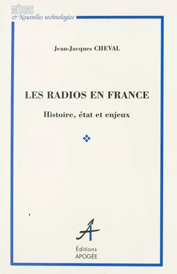 Les Radios en France : Histoire, état, enjeux