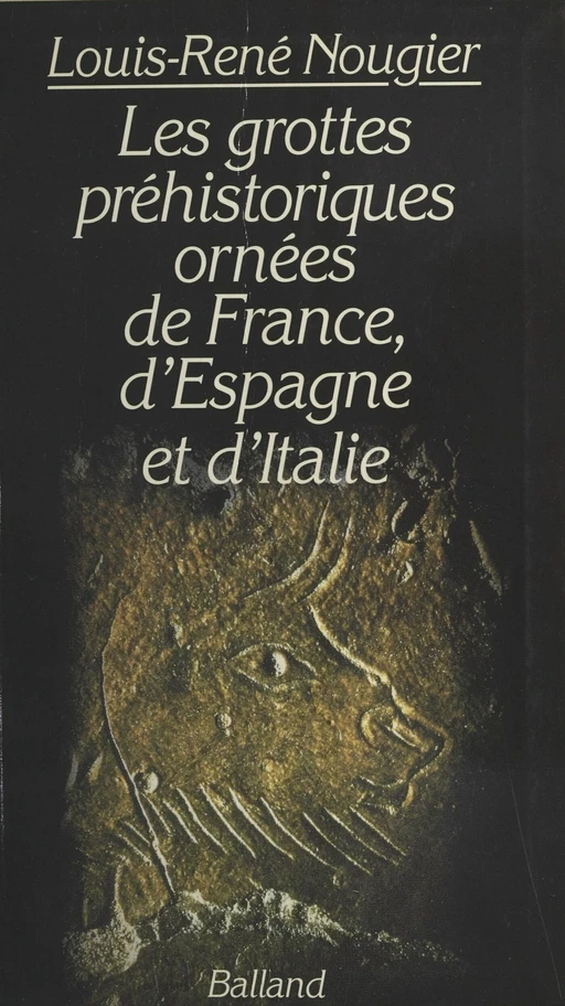 Les Grottes préhistoriques ornées de France, d'Espagne et d'Italie - Louis-René Nougier - FeniXX réédition numérique