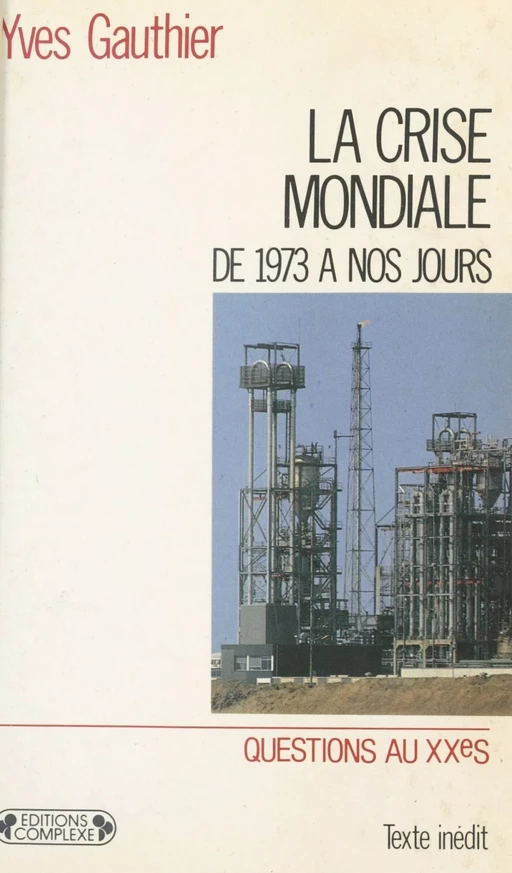 La Crise mondiale : Du choc pétrolier à nos jours - Yves Gauthier - FeniXX réédition numérique