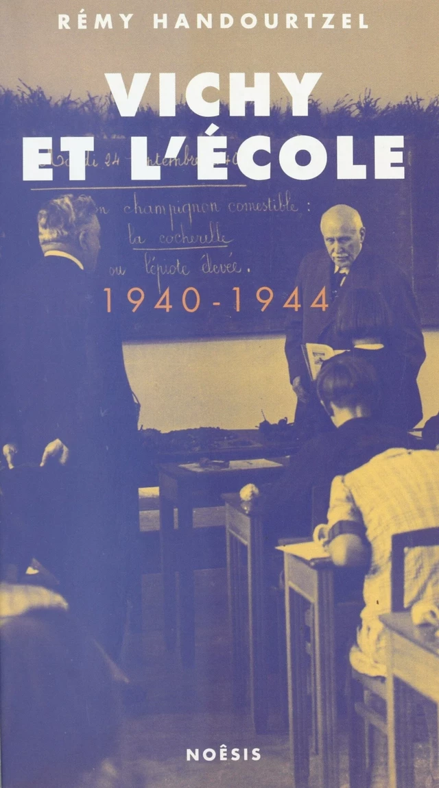 Vichy et l'école (1940-1944) - Rémy Handourtzel - FeniXX réédition numérique