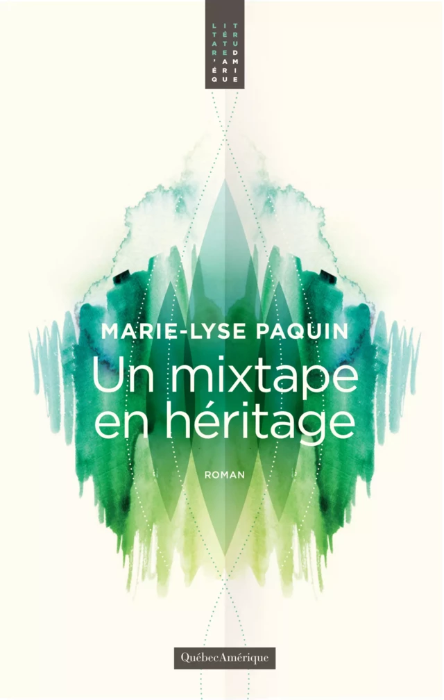 Un mixtape en héritage - Marie-Lyse Paquin - Québec Amérique