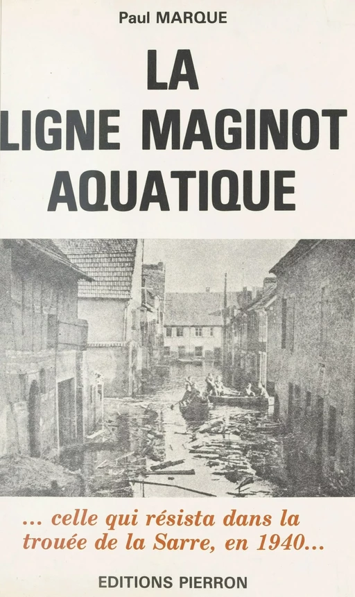 La Ligne Maginot aquatique - Paul Marque - FeniXX réédition numérique