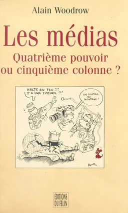 Les Médias : Quatrième pouvoir ou cinquième colonne ?