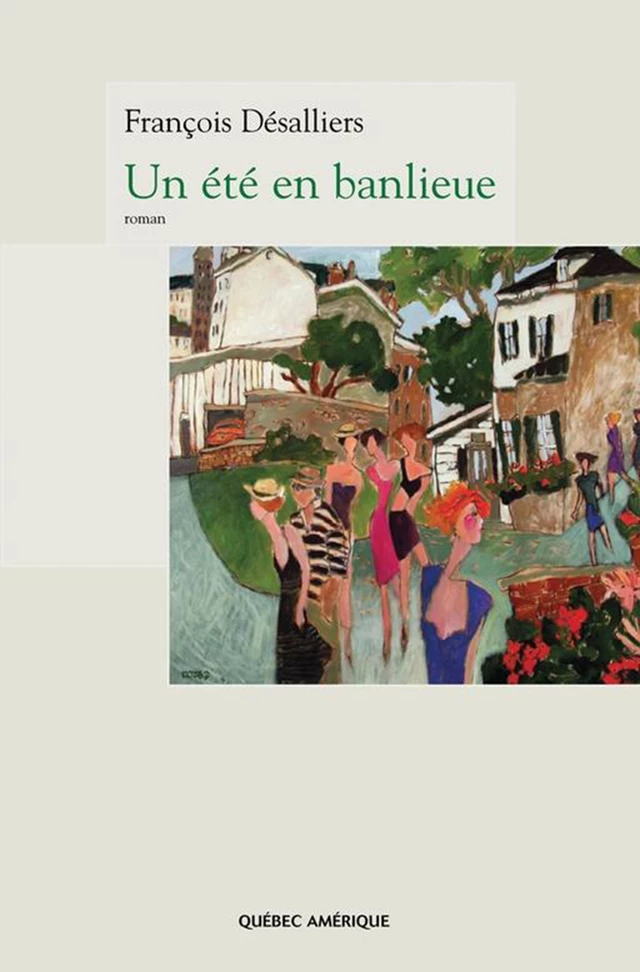 Un été en banlieue - François Désalliers - Québec Amérique