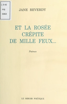 Et la rosée crépite de mille feux...