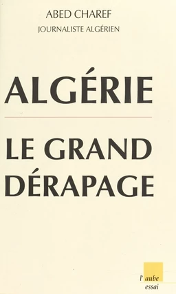 Algérie : Le Grand Dérapage