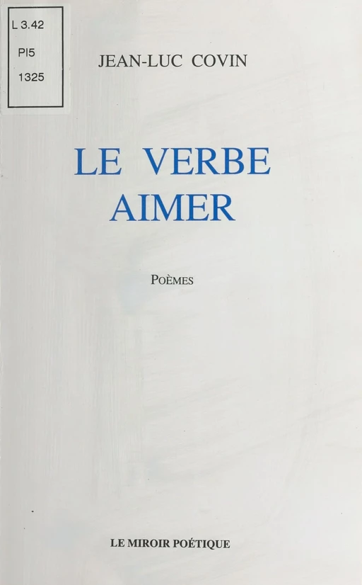 Le Verbe aimer - Jean-Luc Covin - FeniXX réédition numérique