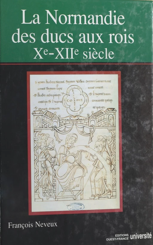 La Normandie des ducs aux rois (Xe-XIIe siècles) - François Neveux - FeniXX réédition numérique