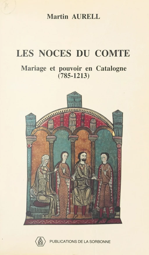 Les Noces du comte : Mariage et pouvoir en Catalogne (785-1213) - Martin Aurell - FeniXX réédition numérique