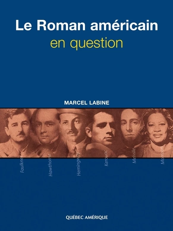 Le Roman américain en question - Marcel Labine - Québec Amérique