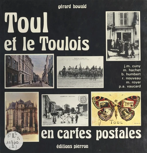 Toul et le Toulois en cartes postales - Gérard Howald - FeniXX réédition numérique