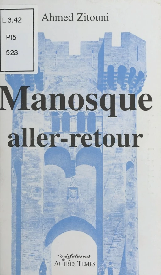 Manosque aller-retour - Ahmed Zitouni - FeniXX réédition numérique