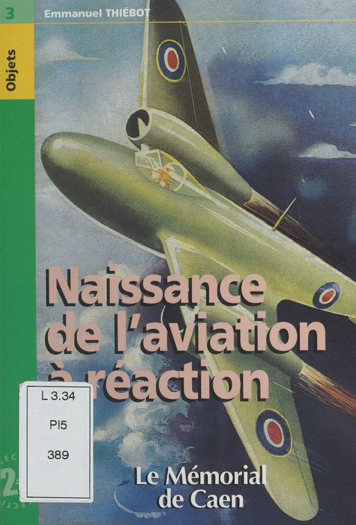 Naissance de l'aviation à réaction - Emmanuel Thiébot - FeniXX réédition numérique