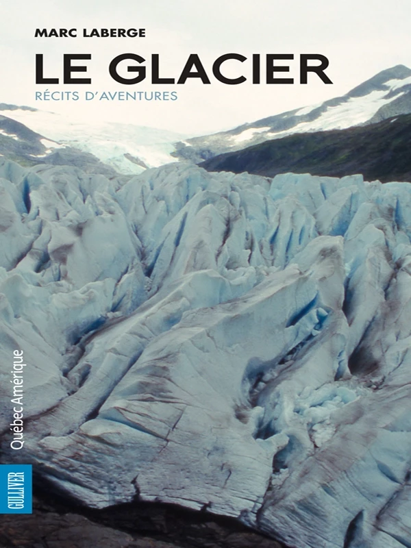 Le Glacier - Marc Laberge - Québec Amérique