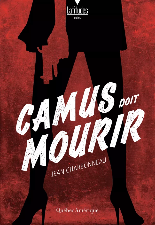 Camus doit mourir - Jean Charbonneau - Québec Amérique