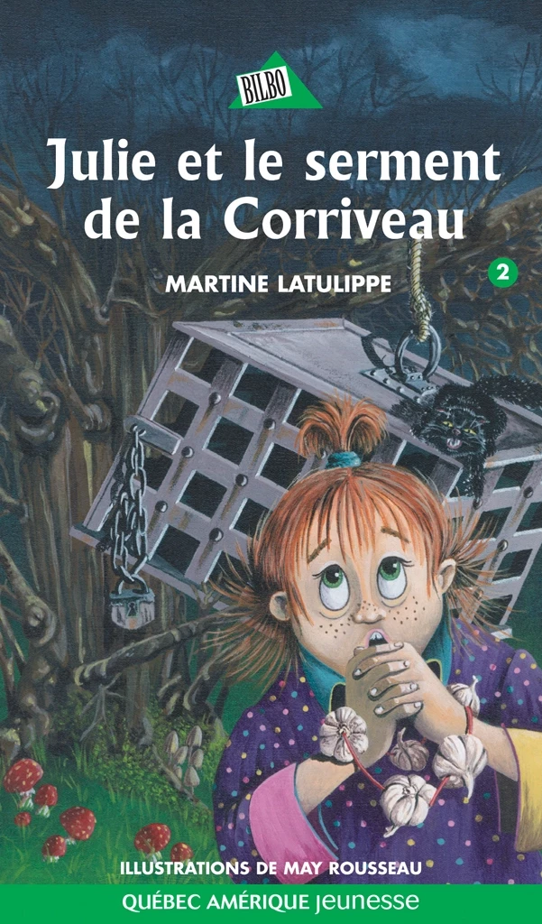 Julie 02 - Julie et le serment de la Corriveau - Martine Latulippe - Québec Amérique