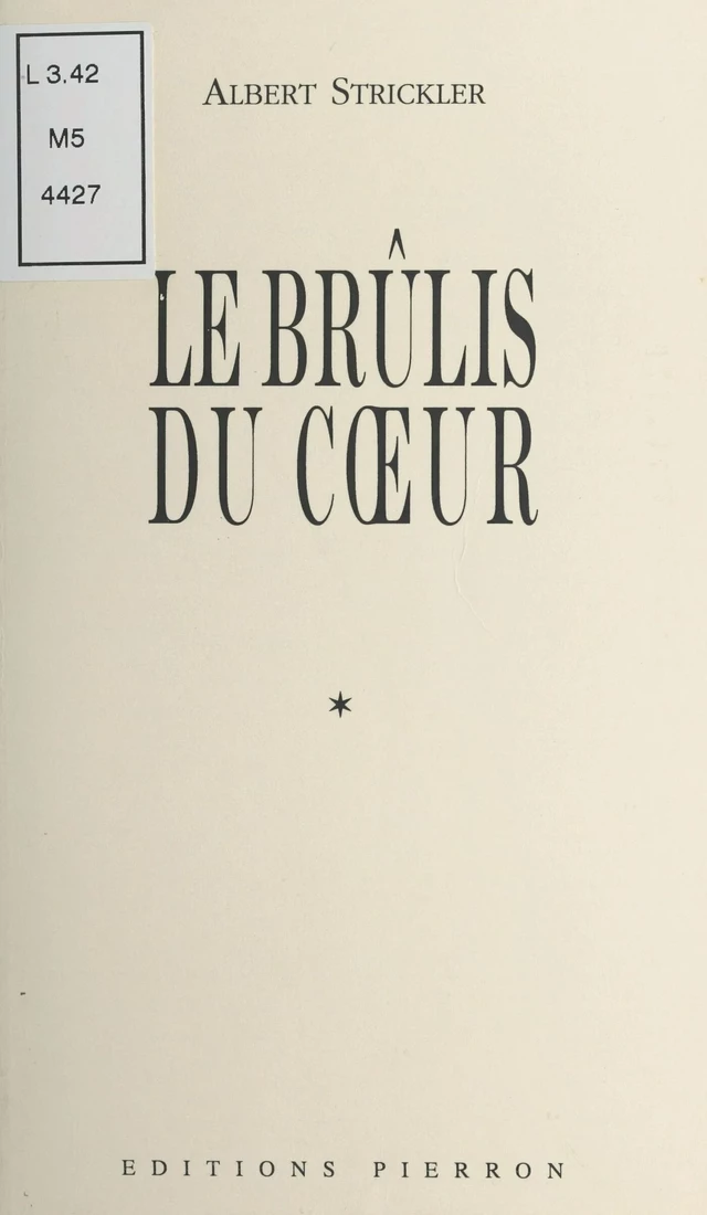 Le Brûlis du cœur - Albert Strickler - FeniXX réédition numérique