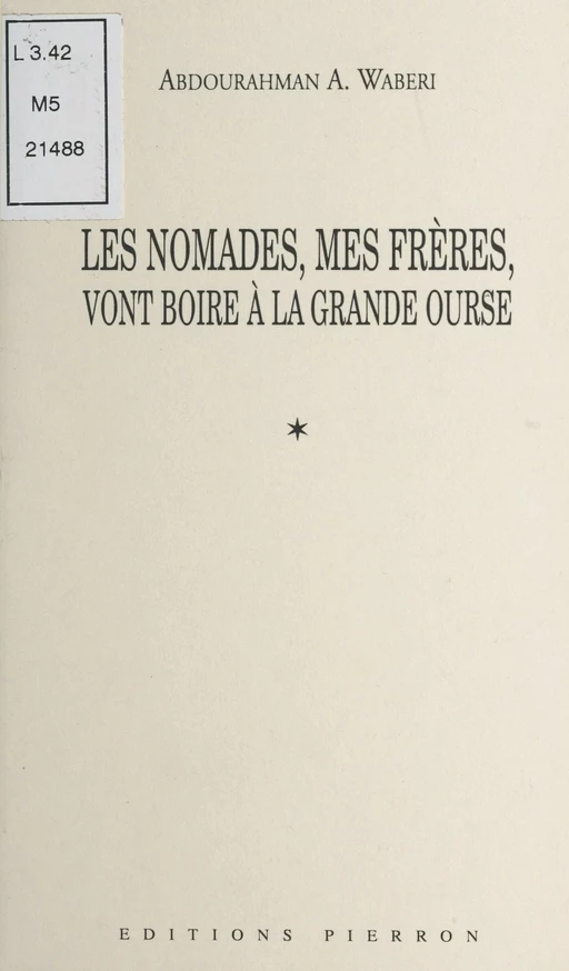 Les nomades, mes frères, vont boire à la Grande Ourse (1991-1998) - Abdourahman A. Waberi - FeniXX réédition numérique