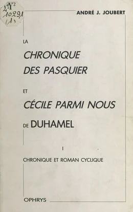 La «Chronique des Pasquier» et «Cécile parmi nous» de Duhamel (1) : Chronique et roman cyclique