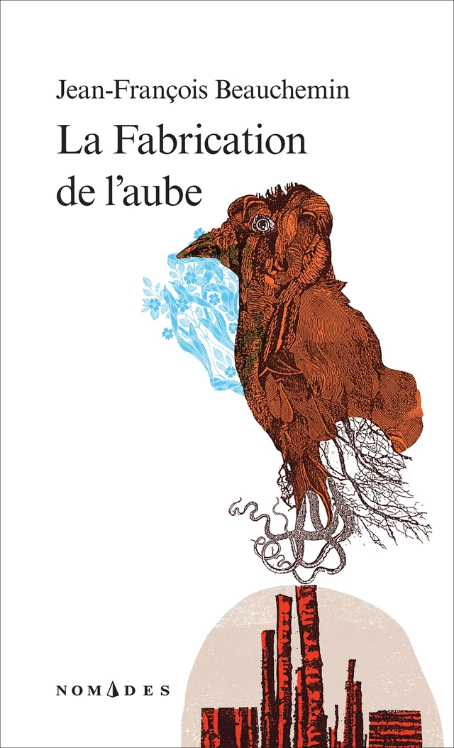 La Fabrication de l’aube - Jean-François Beauchemin - Québec Amérique