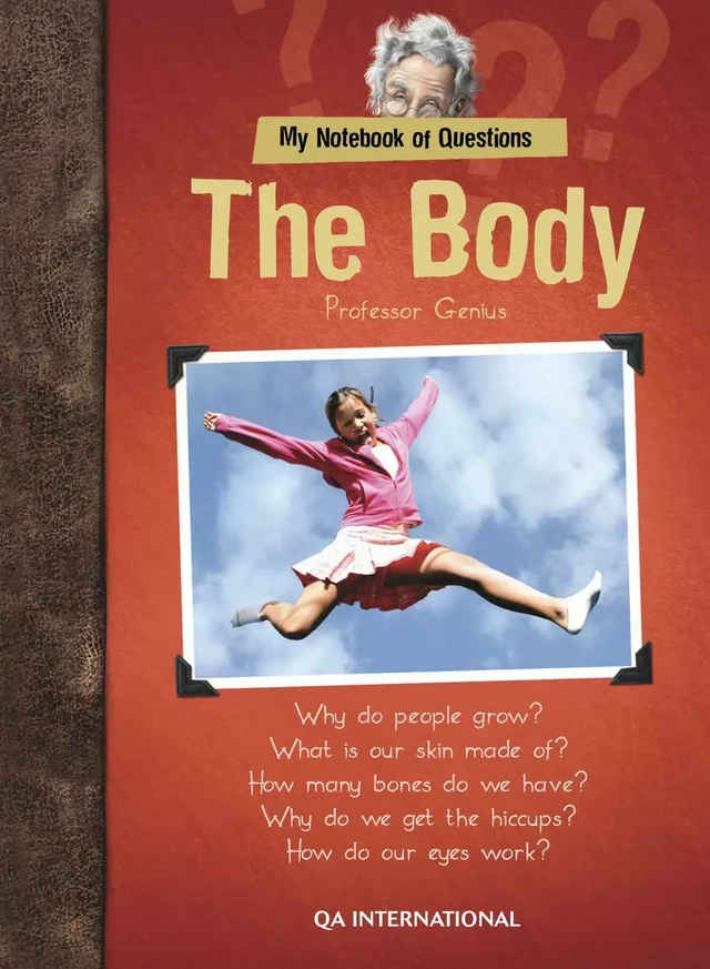 My Notebook of Questions : The Human Body -  QA international Collectif - Québec Amérique