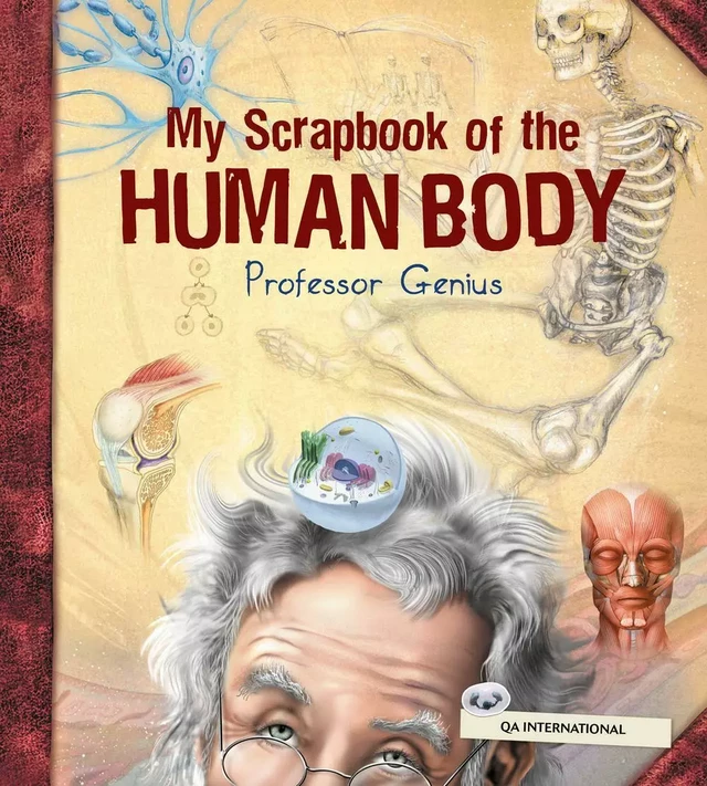 My Scrapbook of the Human Body (by Professor Genius) -  QA international Collectif - Québec Amérique