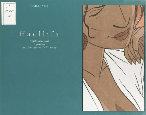 Haëllifa : Conte oriental à propos des femmes et de l'ivresse - Christian Cailleaux - FeniXX réédition numérique